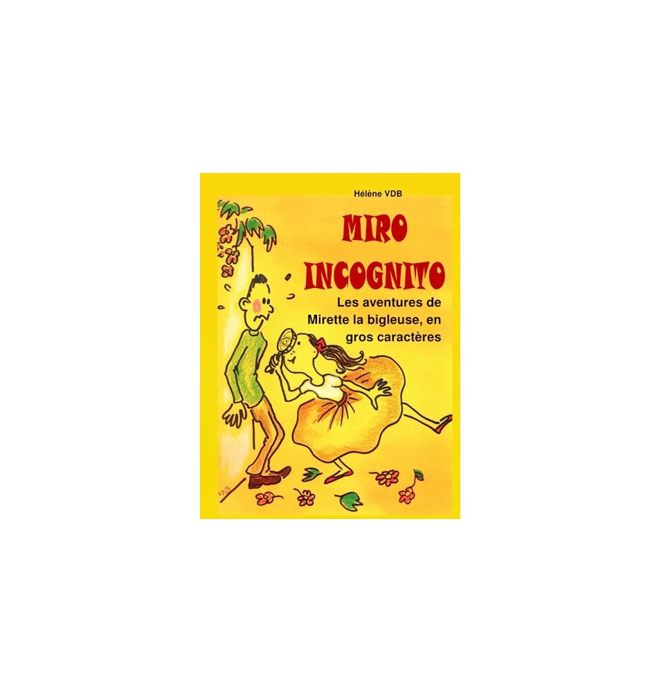 Miro Incognito Les aventures de Mirette la bigleuse, en gros caractères