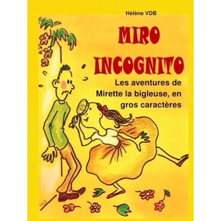Miro Incognito Les aventures de Mirette la bigleuse, en gros caractères