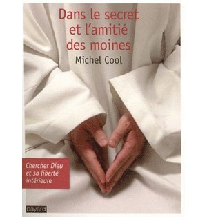 Dans le secret et l amitié des moines