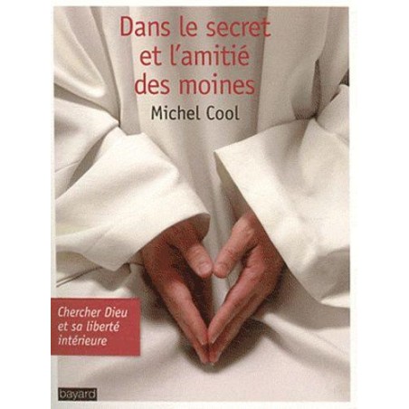 Dans le secret et l amitié des moines