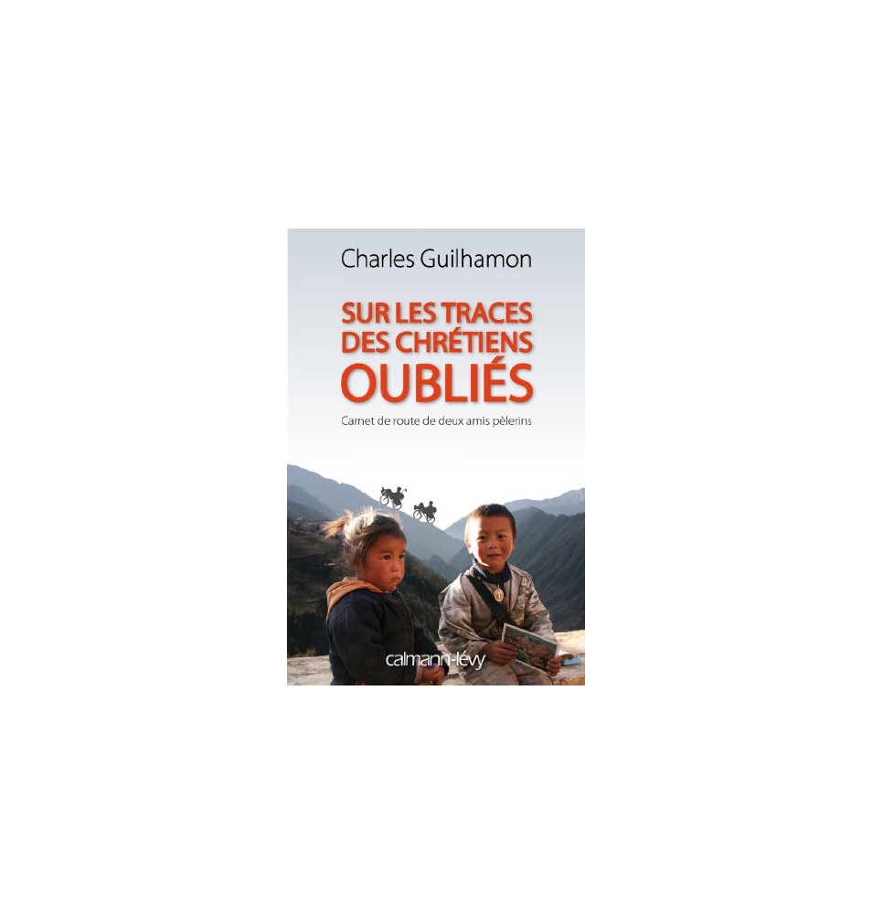 Sur les traces des chrétiens oubliés (Occasion)