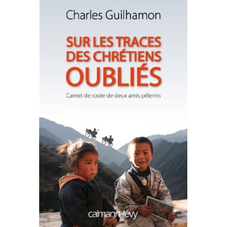 Sur les traces des chrétiens oubliés (Occasion)